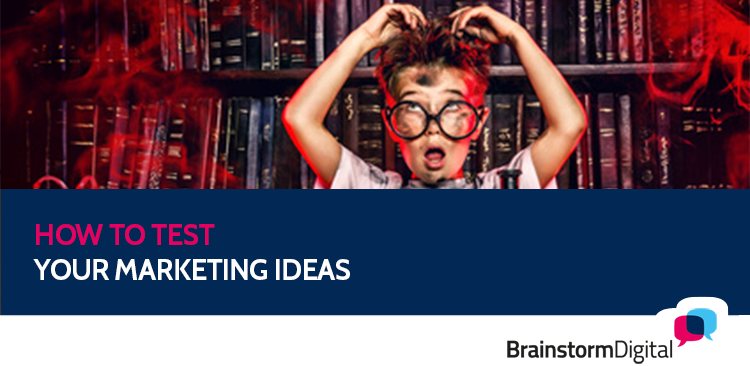 How To Test Your Marketing Ideas