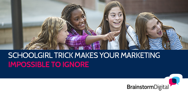 Schoolgirl trick makes your marketing impossible to ignore