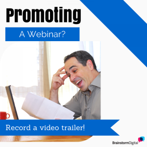 Promoting a webinar? Record a video trailer